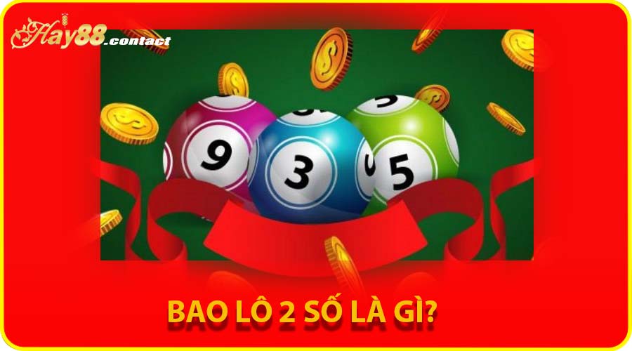 Bao lô 2 số là gì?