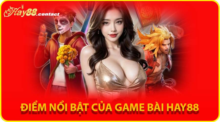 Điểm nổi bật của Game bài HAY88 game bài đối kháng