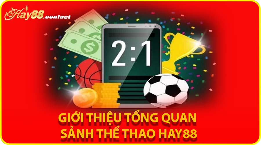 Giới thiệu tổng quan sảnh Thể thao HAY88