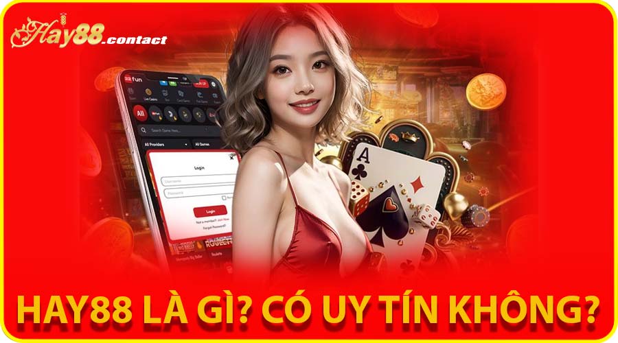 Hay88 là gì? Có uy tín không?