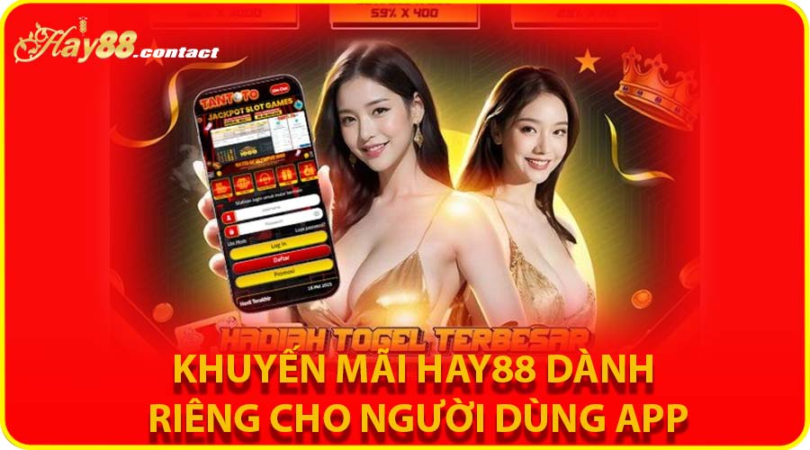 Khuyến mãi Hay88 dành riêng cho người dùng app
