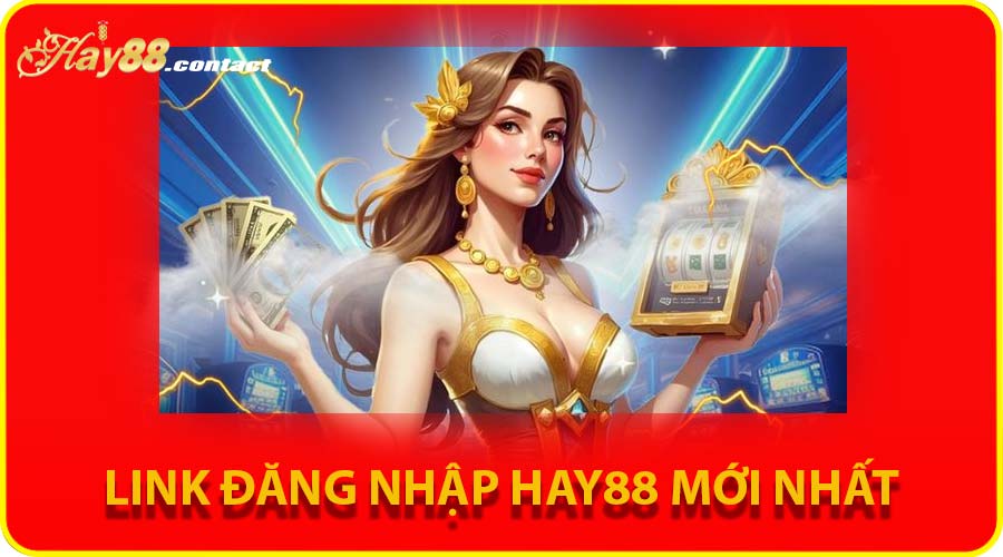 Link đăng nhập HAY88 mới nhất không bị chặn 2025