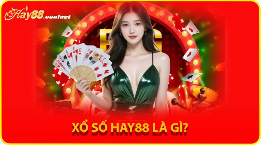 Xổ số HAY88 là gì?